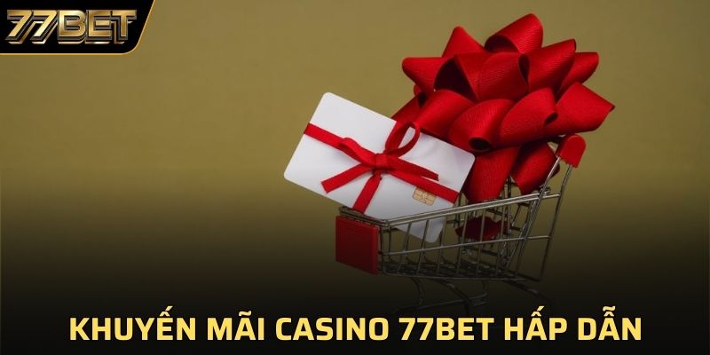 Ngập tràn khuyến mãi 77BET dành riêng cho thành viên nhà cái