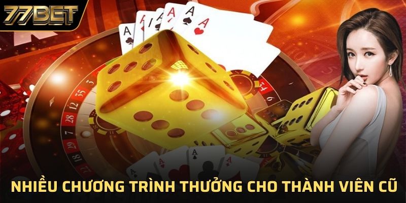 77BET còn có nhiều chương trình thưởng hấp dẫn dành cho thành viên cũ