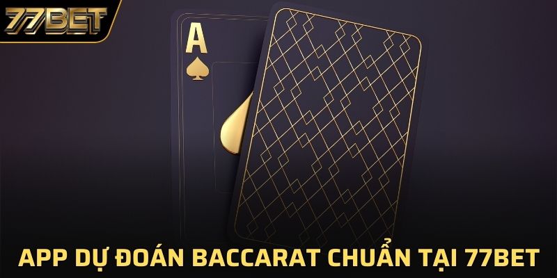 App Dự Đoán Baccarat - Bí Quyết Rinh Ngay Thưởng Lớn 2025