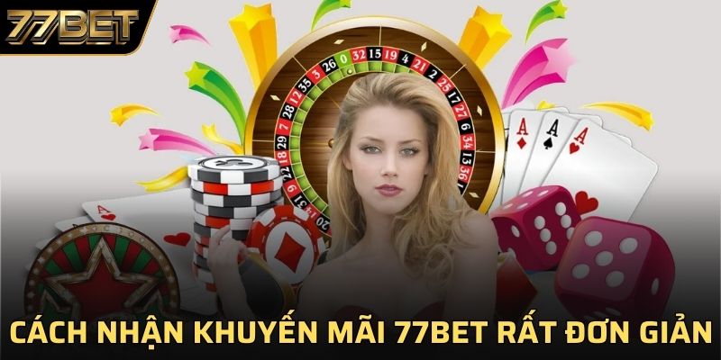 Cách nhận khuyến mãi 77BET rất đơn giản