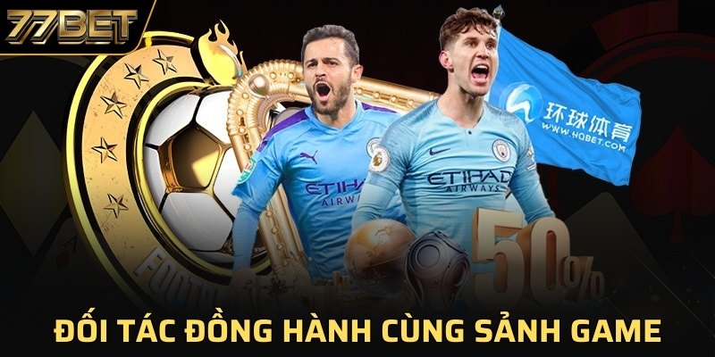 Đối tác đồng hành cùng sảnh game 