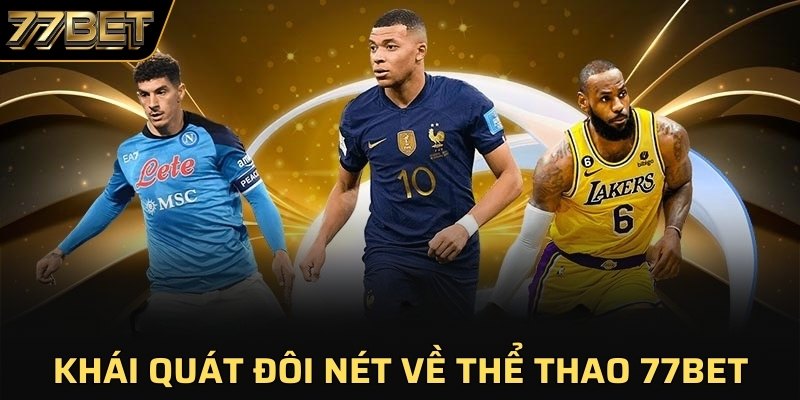 Khái quát đôi nét về thể thao 77BET 