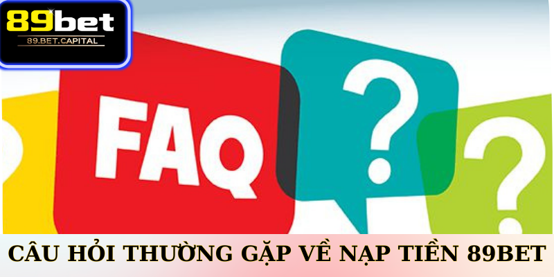 FAQ – Câu hỏi thường gặp về Nạp tiền 77BET