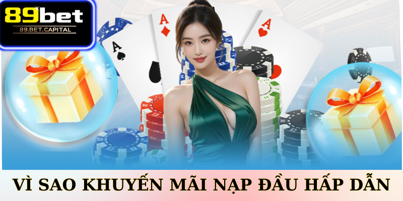 Vì Sao Khuyến Mãi Nạp Đầu Hấp Dẫn?