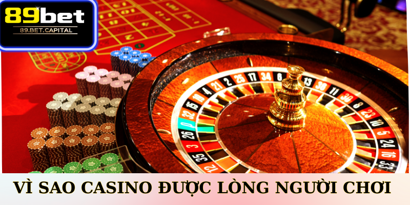 Vì Sao Casino 77BET Được Lòng Người Chơi?