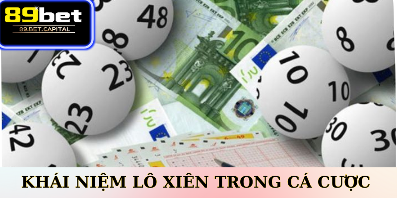 Khái Niệm Lô Xiên Trong Cá Cược