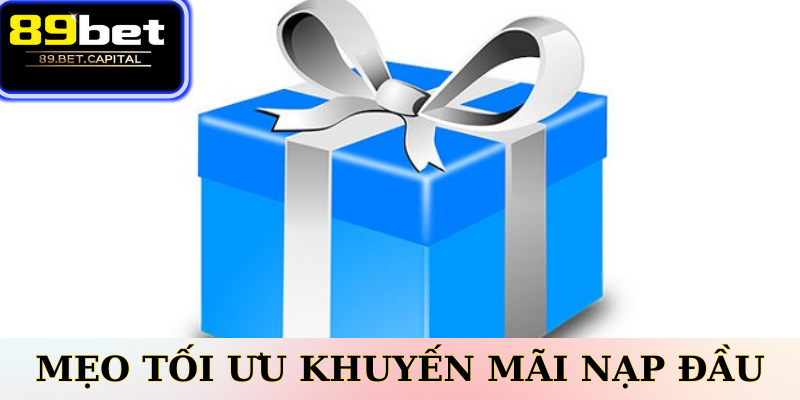 Mẹo Tối Ưu Khuyến Mãi Nạp Đầu
