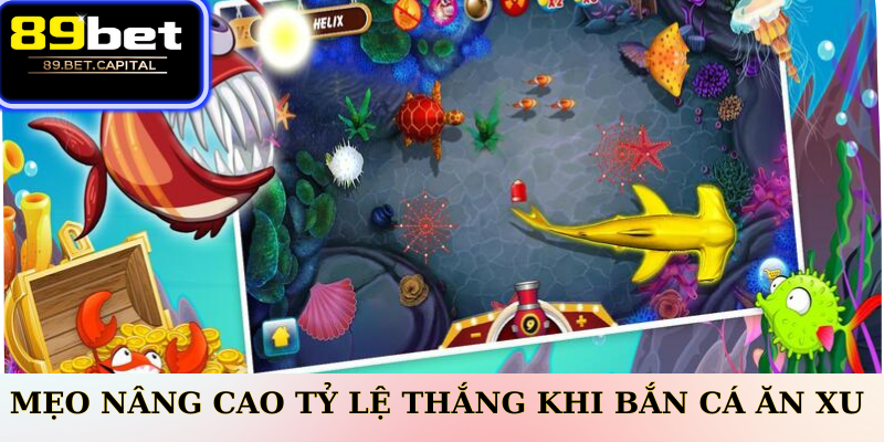 Mẹo nâng cao tỷ lệ thắng khi bắn cá ăn xu