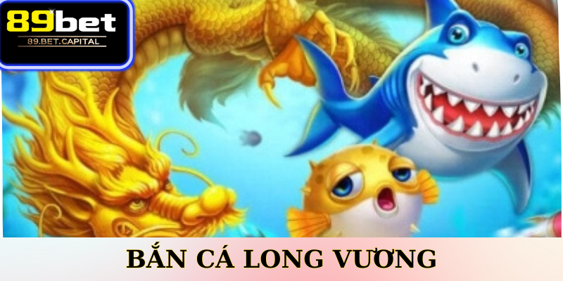 Bắn cá Long Vương