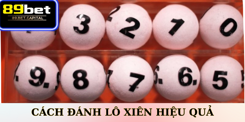 Cách Đánh Lô Xiên Hiệu Quả
