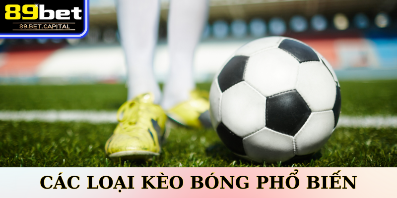 Các loại kèo bóng phổ biến hiện nay