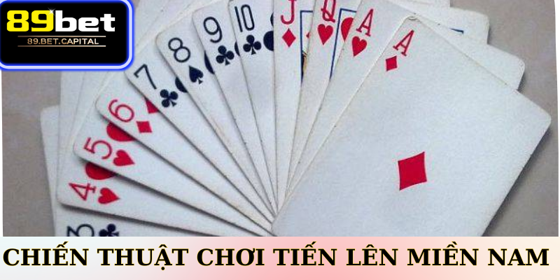 Chiến Thuật Chơi Tiến Lên Miền Nam Hiệu Quả
