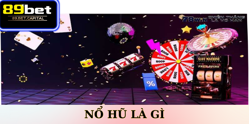 Nổ Hũ Là Gì