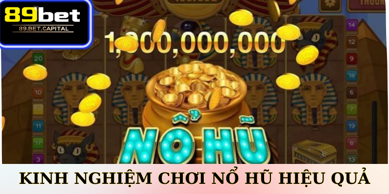 Kinh nghiệm chơi nổ hũ hiệu quả