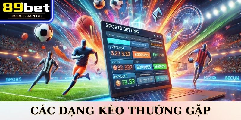 Các Dạng Kèo Thường Gặp Trong Cá Cược Bóng Đá
