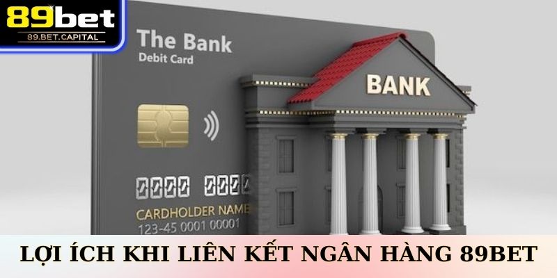 Lợi ích khi Liên kết ngân hàng 77BET
